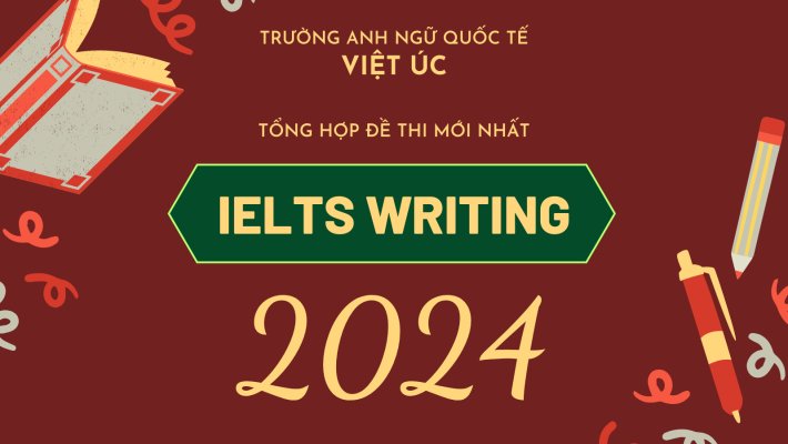 Tổng hợp bài mẫu IELTS Writing Q1 2024  - Cập nhật liên tục nhanh nhất